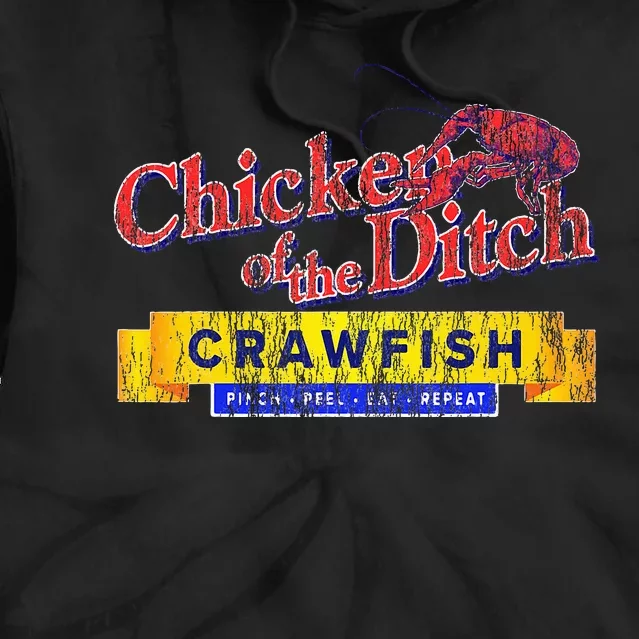 Chicken Of The Ditch Crawfishcrawfish Boil Tie Dye Hoodie