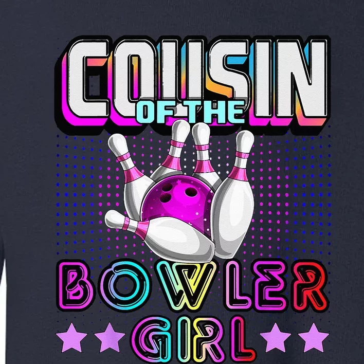 Cousin Of The Bowler Girl Matching Family Bowling Birthday Toddler Sweatshirt