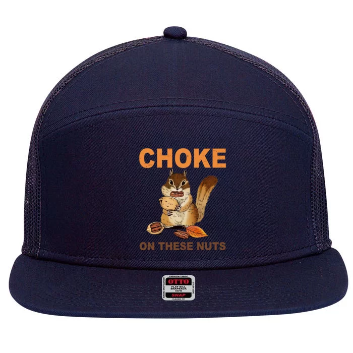 Choke On These Nuts Funny Sarcastic Humor Chipmunk 7 Panel Mesh Trucker Snapback Hat