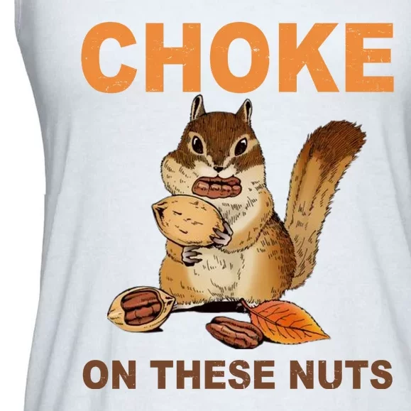 Choke On These Nuts Funny Sarcastic Humor Chipmunk Ladies Essential Flowy Tank