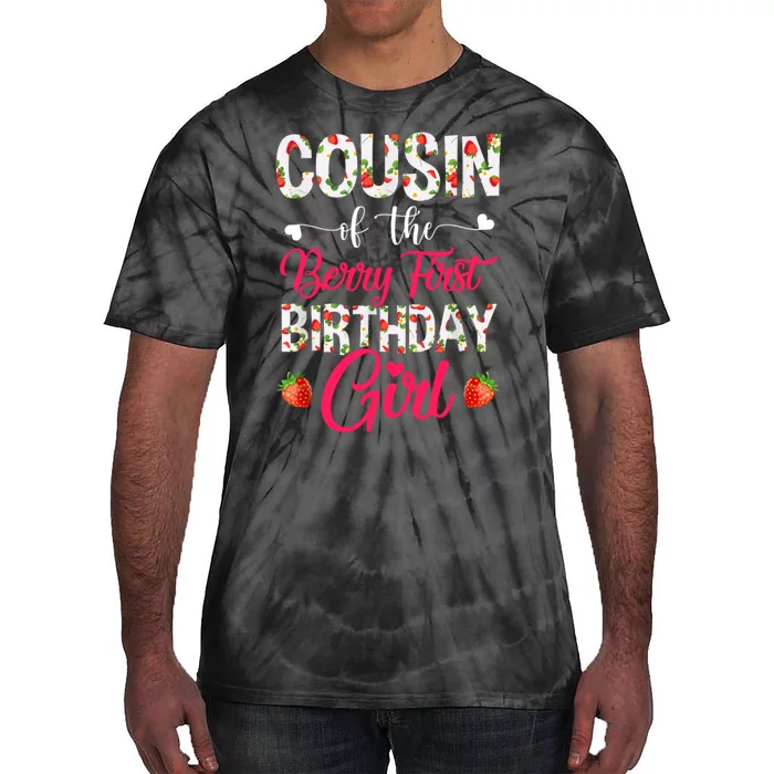 Cousin Of The Birthday Gifts Girl Strawberry Berry First Birthday Tie-Dye T-Shirt