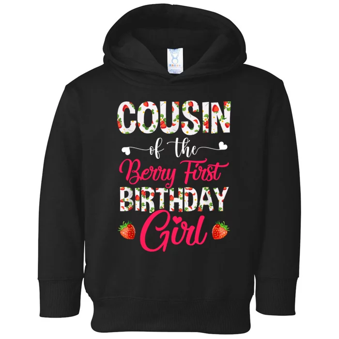 Cousin Of The Birthday Gifts Girl Strawberry Berry First Birthday Toddler Hoodie