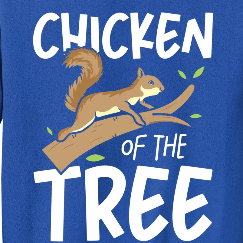 Chicken Of The Tree Squirrel Fun Gift Sweatshirt