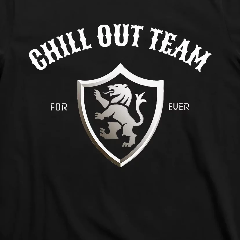 chill out team for ever tiger T-Shirt