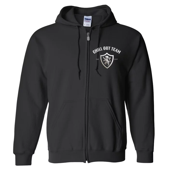 chill out team for ever tiger Full Zip Hoodie