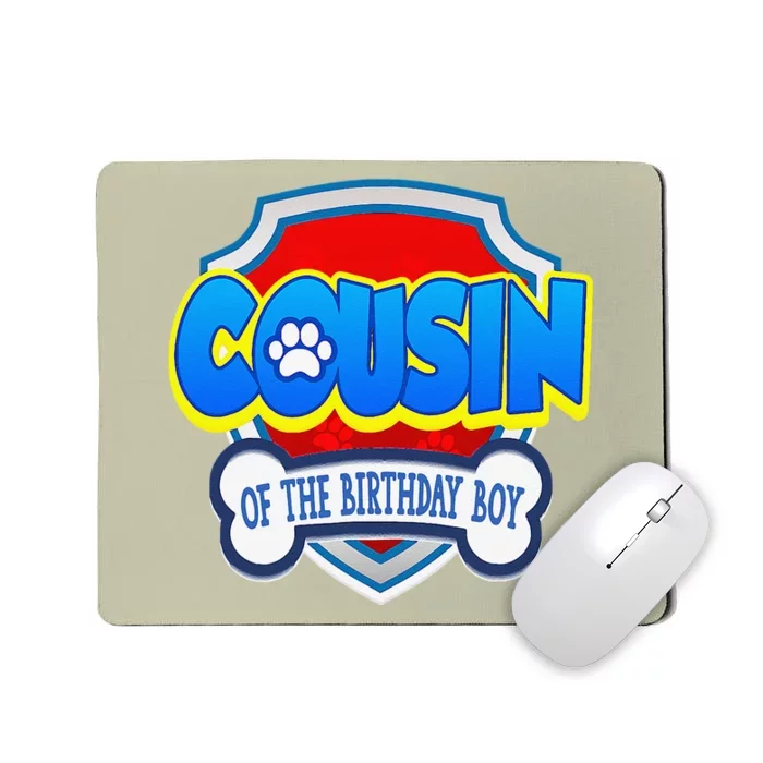 Cousin Of The Birthday Boy Dad Patrol Gifts Mousepad