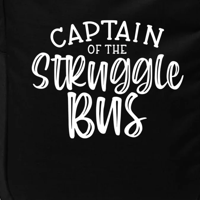 Captain Of The Struggle Bus Funny Sarcastic Mom Wife Gift Impact Tech Backpack