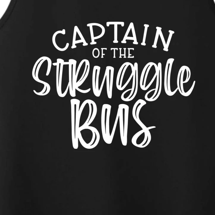 Captain Of The Struggle Bus Funny Sarcastic Mom Wife Gift Performance Tank