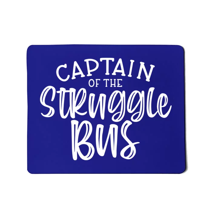 Captain Of The Struggle Bus Funny Sarcastic Mom Wife Gift Mousepad