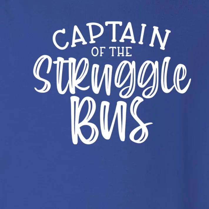 Captain Of The Struggle Bus Funny Sarcastic Mom Wife Gift Toddler Long Sleeve Shirt