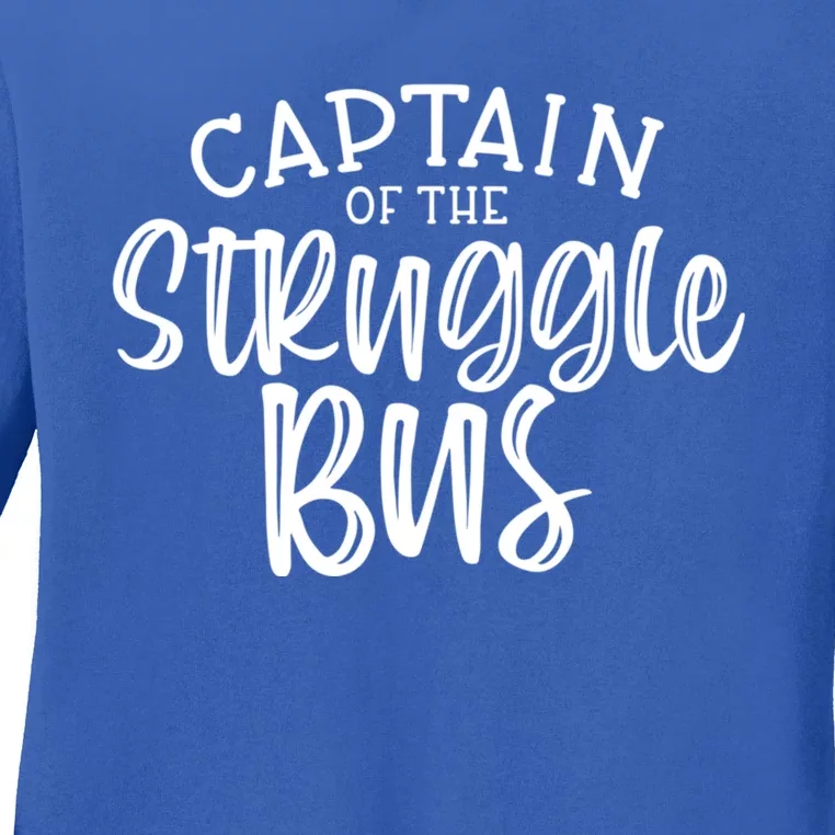 Captain Of The Struggle Bus Funny Sarcastic Mom Wife Gift Ladies Long Sleeve Shirt