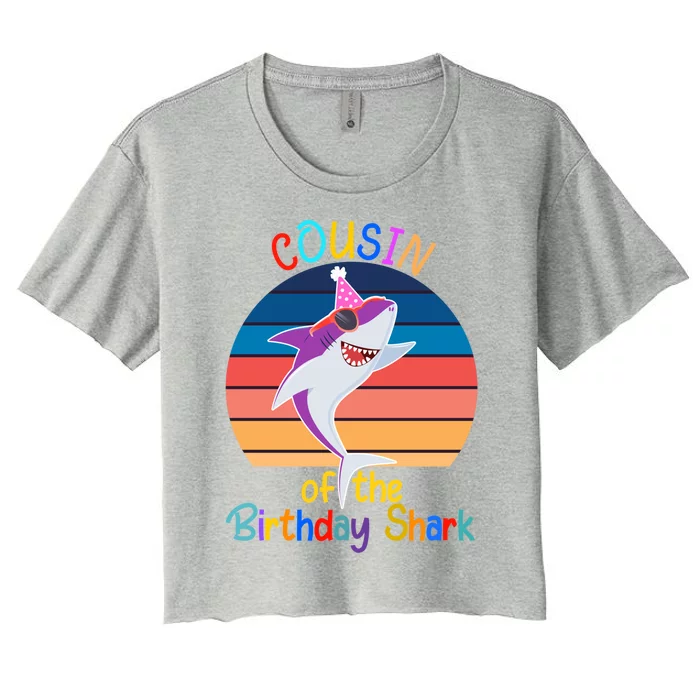 Cousin Of The Shark Birthday Matching Family Ocean Animal Cute Gift Women's Crop Top Tee