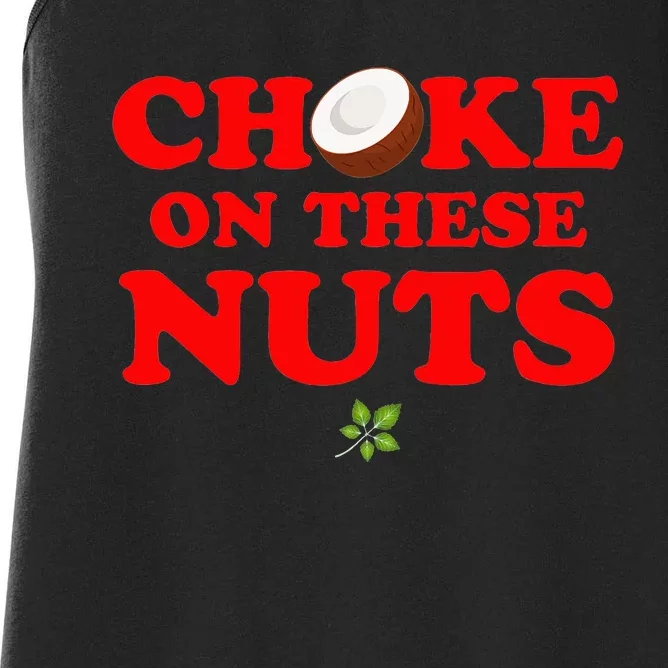 Choke on these nuts Women's Racerback Tank