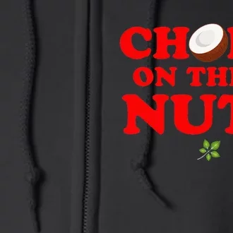 Choke on these nuts Full Zip Hoodie