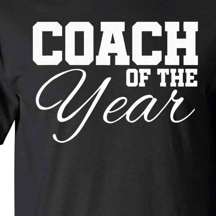 Coach Of The Year Sports Team End Of Season Recognition Tall T-Shirt