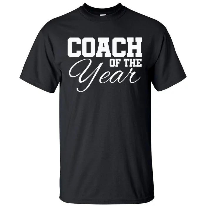 Coach Of The Year Sports Team End Of Season Recognition Tall T-Shirt