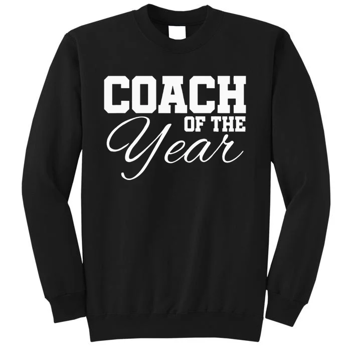 Coach Of The Year Sports Team End Of Season Recognition Tall Sweatshirt