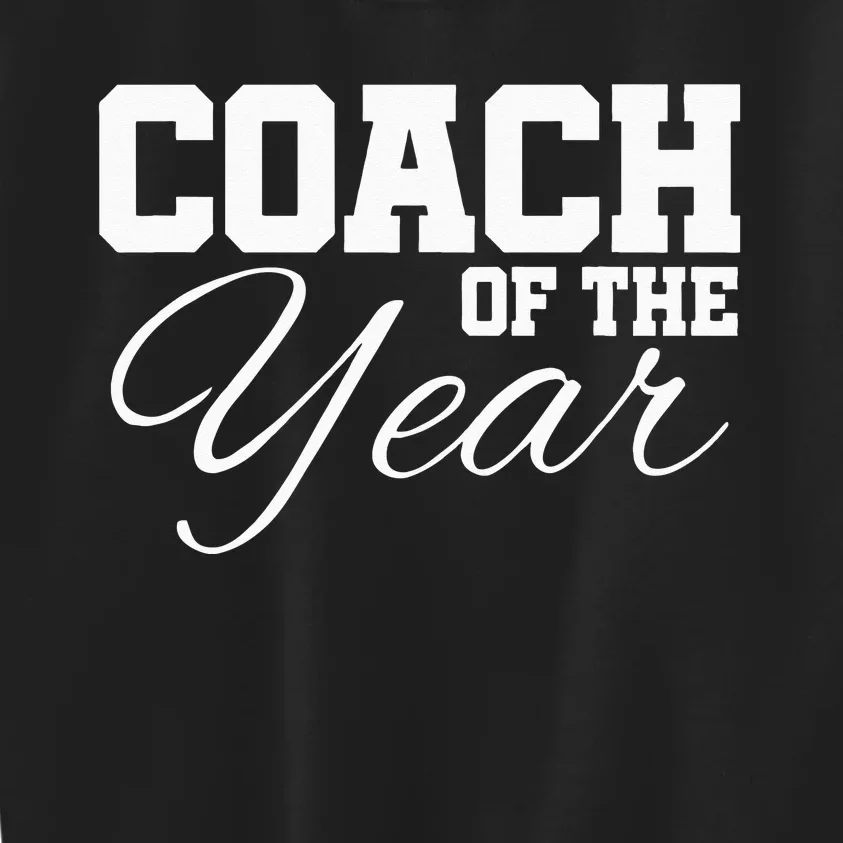 Coach Of The Year Sports Team End Of Season Recognition Kids Sweatshirt