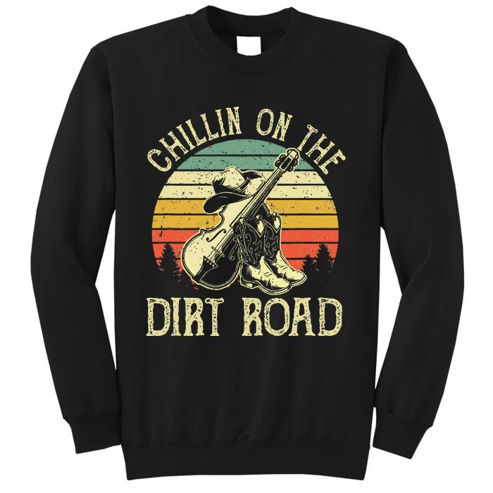 Chillin On The Dirt Road Western Life Rodeo Country Music Tall Sweatshirt