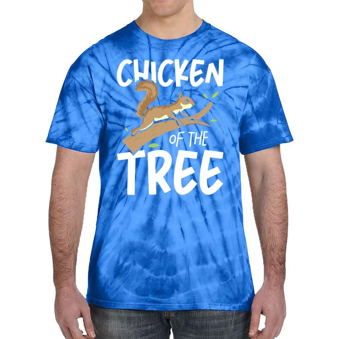 Chicken Of The Tree Squirrel Fun Gift Tie-Dye T-Shirt