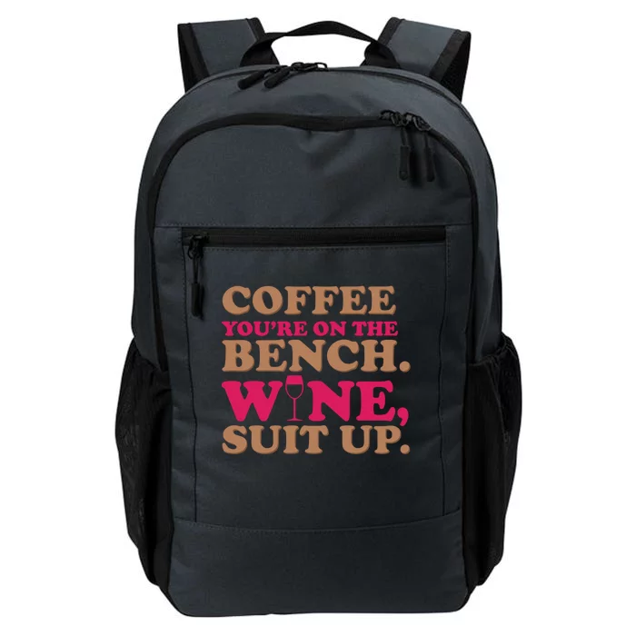 Coffee On The Bench Wine Suit Up Funny Evening Ing Joke Funny Gift Daily Commute Backpack