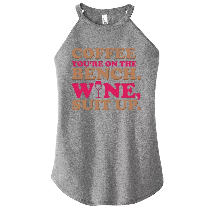 Coffee On The Bench Wine Suit Up Funny Evening Ing Joke Funny Gift Women’s Perfect Tri Rocker Tank