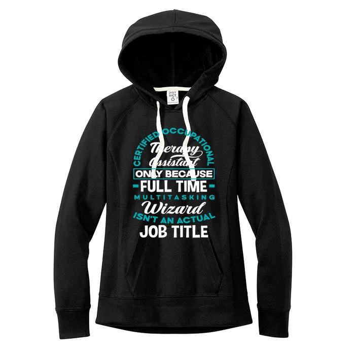 Certified Occupational Therapy Assistant Funny Ot Therapist Gift Women's Fleece Hoodie