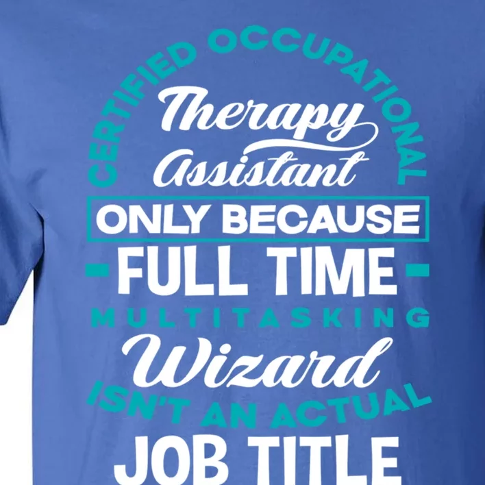 Certified Occupational Therapy Assistant Funny Ot Therapist Gift Tall T-Shirt