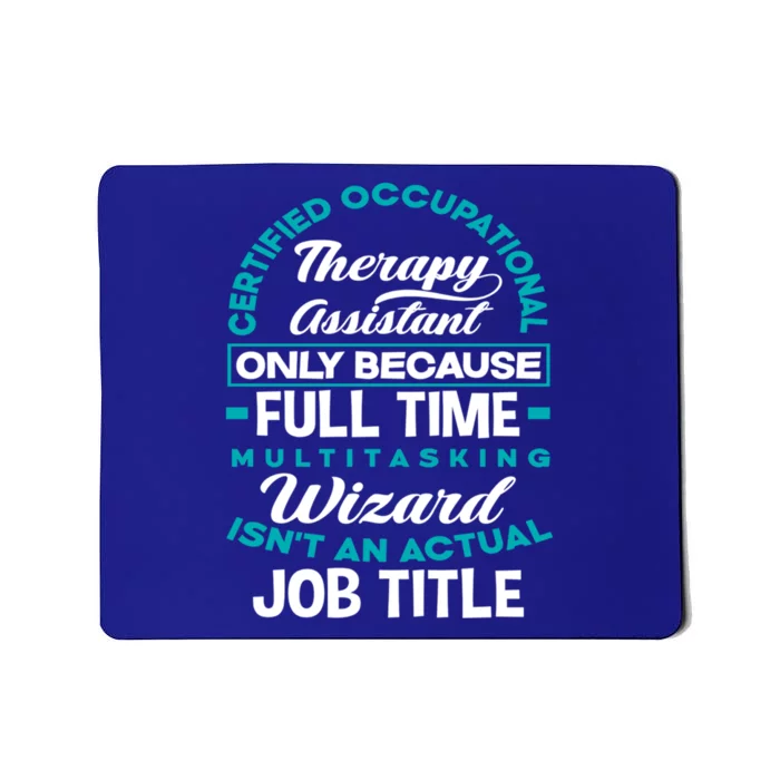 Certified Occupational Therapy Assistant Funny Ot Therapist Gift Mousepad