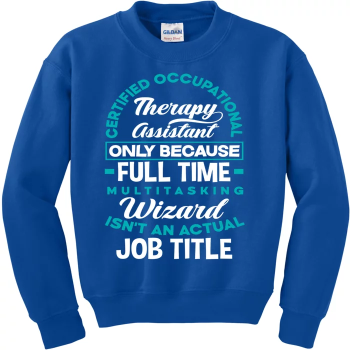 Certified Occupational Therapy Assistant Funny Ot Therapist Gift Kids Sweatshirt