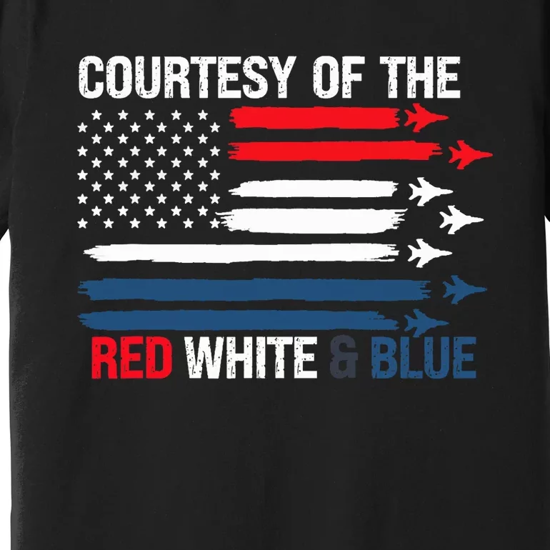 Courtesy Of The Red White And Blue Premium T-Shirt