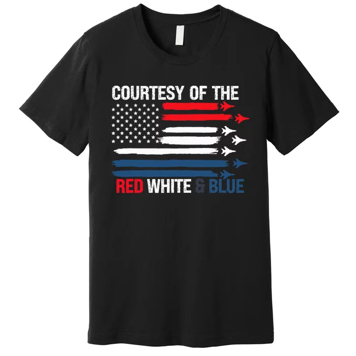 Courtesy Of The Red White And Blue Premium T-Shirt