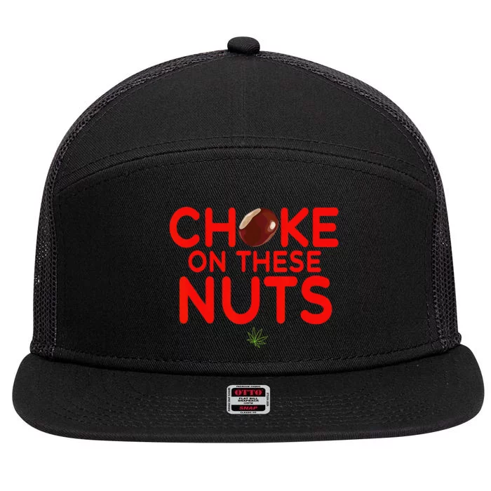 Choke On These Nuts Funny 7 Panel Mesh Trucker Snapback Hat