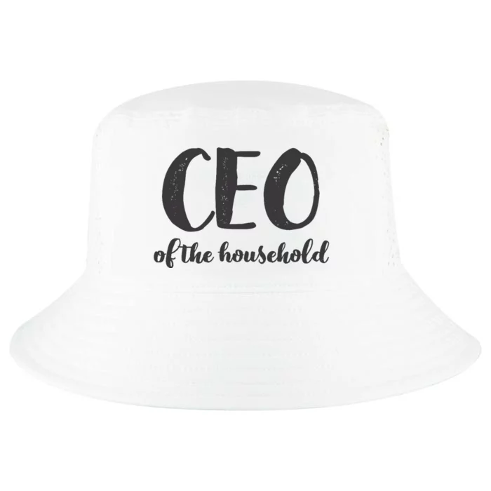 CEO Of The Household Funny Mothers Day Gifts Daughter Cool Comfort Performance Bucket Hat