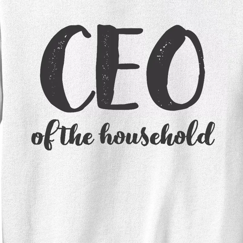 CEO Of The Household Funny Mothers Day Gifts Daughter Sweatshirt