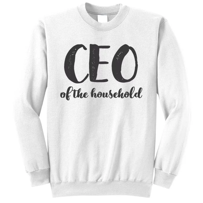 CEO Of The Household Funny Mothers Day Gifts Daughter Sweatshirt