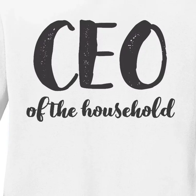 CEO Of The Household Funny Mothers Day Gifts Daughter Ladies Long Sleeve Shirt