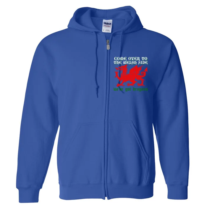 Come Over To The Welsh Side Red Dragon Flag Of Wales Rugby Cool Gift Full Zip Hoodie