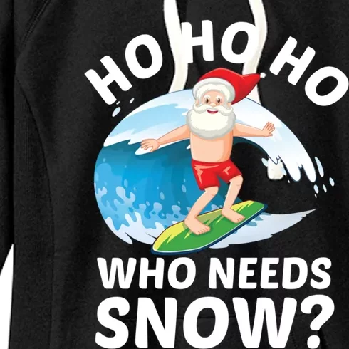 Christmas On The Beach Funny Ho Ho Ho Who Needs Snow Gift Women's Fleece Hoodie