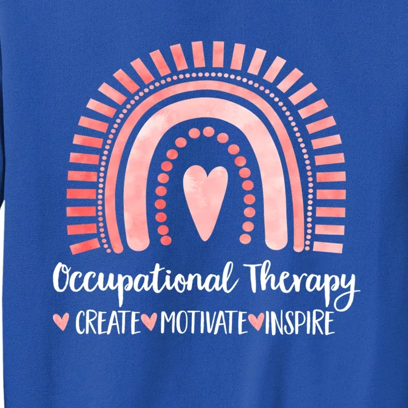 Cute Occupational Therapy Create Motivate Inspire Great Gift Tall Sweatshirt