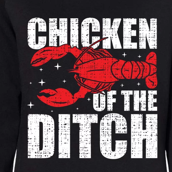 Chicken Of The Ditch Crawfish Season Mud Bug Lovers Funny Gift Womens California Wash Sweatshirt