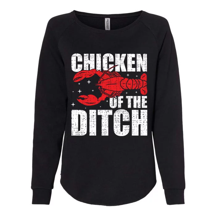 Chicken Of The Ditch Crawfish Season Mud Bug Lovers Funny Gift Womens California Wash Sweatshirt