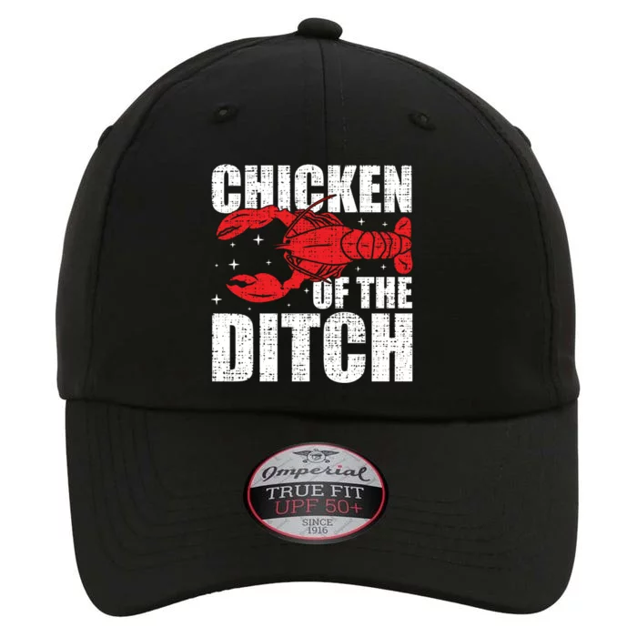 Chicken Of The Ditch Crawfish Season Mud Bug Lovers Funny Gift The Original Performance Cap