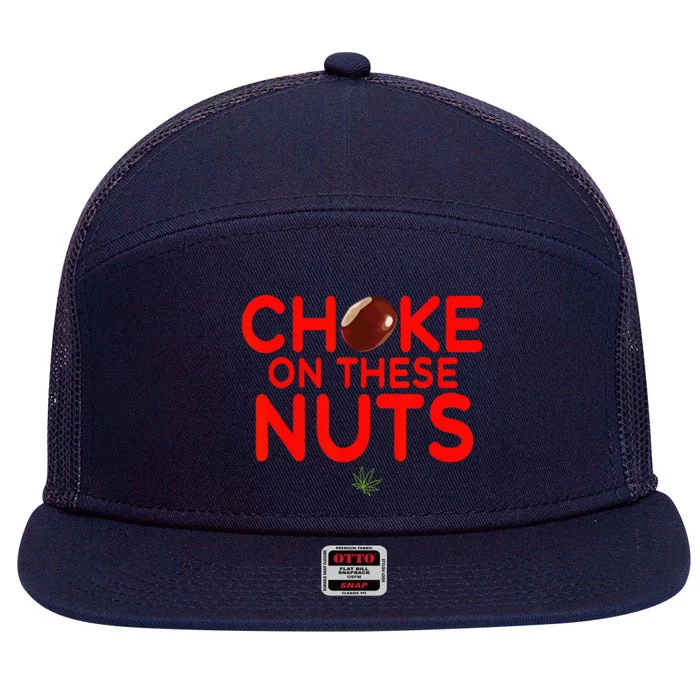 Choke On These Nuts 7 Panel Mesh Trucker Snapback Hat