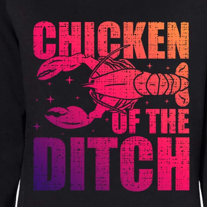 Chicken Of The Ditch Crawfish Season Mud Bug Lovers Gift Womens California Wash Sweatshirt