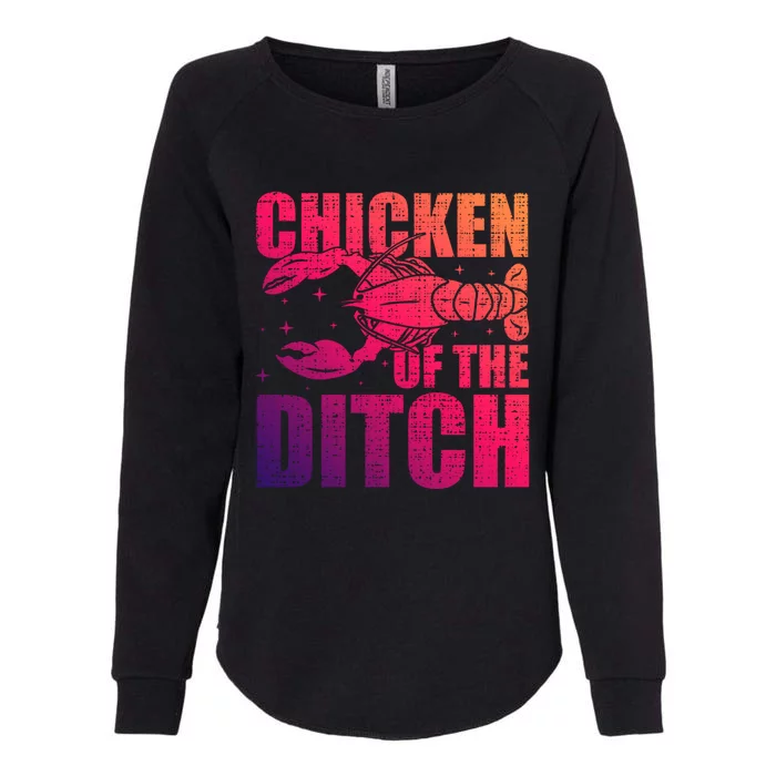 Chicken Of The Ditch Crawfish Season Mud Bug Lovers Gift Womens California Wash Sweatshirt