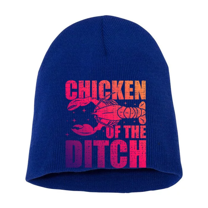 Chicken Of The Ditch Crawfish Season Mud Bug Lovers Gift Short Acrylic Beanie