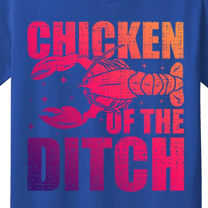 Chicken Of The Ditch Crawfish Season Mud Bug Lovers Gift Kids T-Shirt