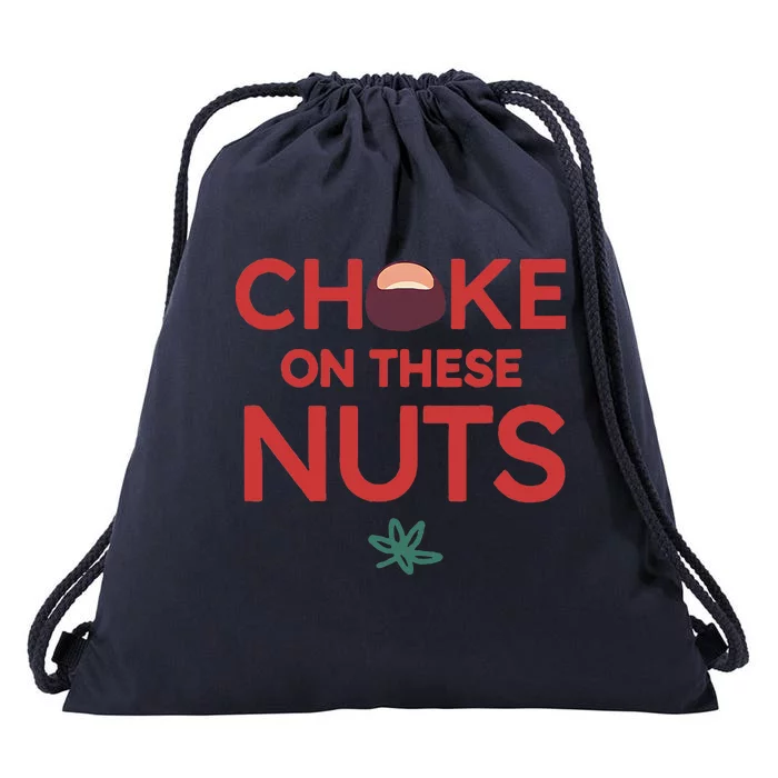 Choke On These Nuts Drawstring Bag