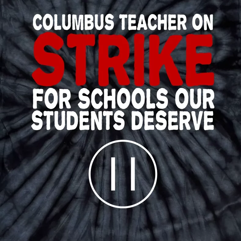 Columbus Ohio Teacher, School Teachers Strike Tie-Dye T-Shirt